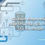 Có nên chọn máy sấy hấp thụ loại gia nhiệt? Ưu và nhược điểm