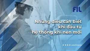 Những điều cần biết khi đầu tư hệ thống khí nén mới